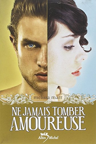 Ne jamais tomber amoureuse Tome 1