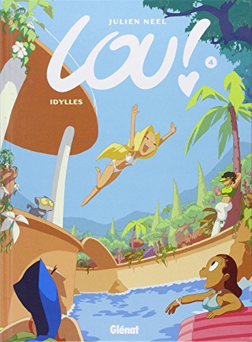 Lou. Tome 4 : Idylles