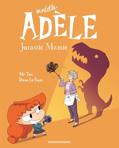 Mortelle Adèle, Tome 16: Jurassic Mamie