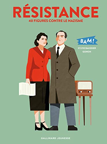 Résistance. 40 figures contre le nazisme