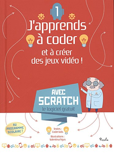 J'apprends à coder et à créer des jeux vidéo ! tome 1
