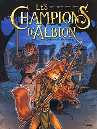 Les champions d'Albion, tome 1 - le pacte de Stonehenge