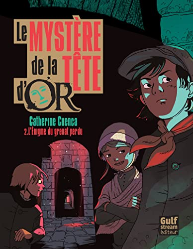 Le mystère de la Tête d'Or, Tome 2 : L'énigme du grenat perdu