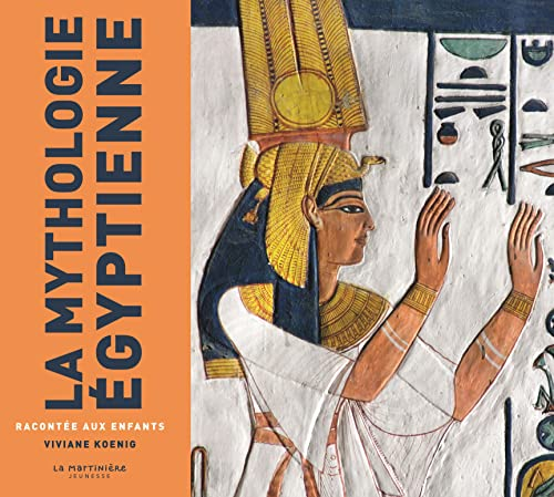La mythologie egyptienne expliquée aux enfants