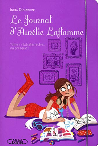 Le journal d'Aurélie Laflamme, tome 1 : extraterrestre ou presque !