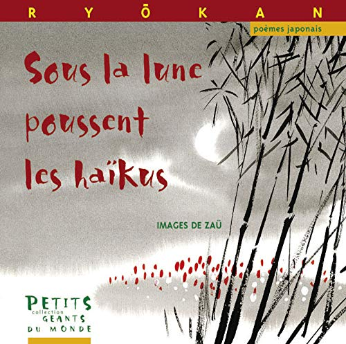Sous la lune poussent les haikus