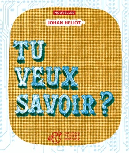 Tu veux savoir
