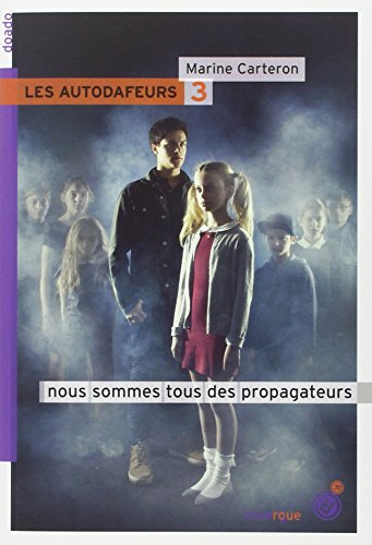 Les autodafeurs, Tome 3 : Nous sommes tous des propagateurs