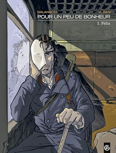 Pour un peu de bonheur. Tome 1 : Félix