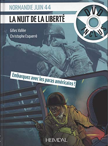 Normandie juin 44 : la nuit de la liberté
