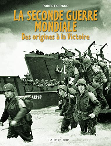 La seconde guerre mondiale des origines à la victoire