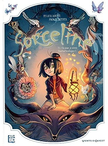 Sorceline, tome 1: Un jour, je serai fantastilogique