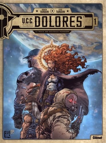 U.C.C Dolores, tome 1 : La trace des nouveaux pionniers