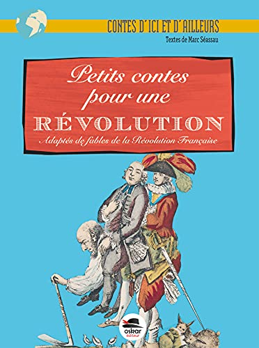 Petits contes pour une révolution, adaptés de fables de la Révolution française