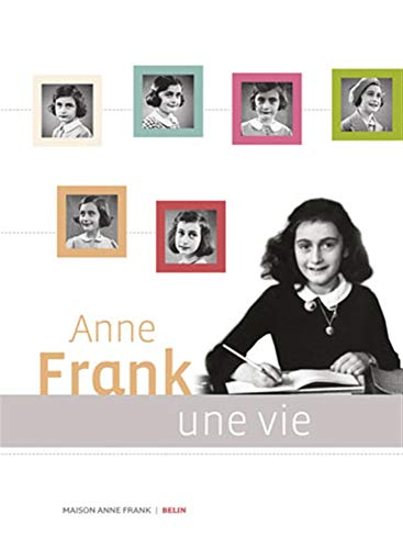 ANNE FRANK une vie