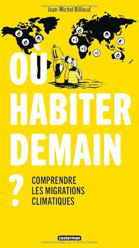 O&ugrave; habiter demain ? Comprendre les migrations climatiques