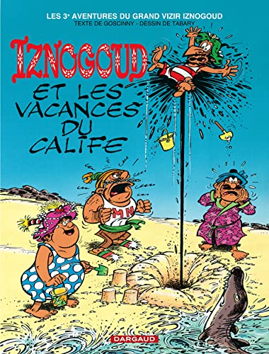 Iznogoud tome 3, Iznogoud et les vacances du Calife