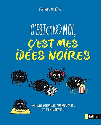 C'est (pas) moi, c'est mes id&eacute;es noires
