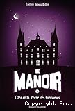 Le manoir - Tome 2 : Cl&eacute;a et la Porte des fant&ocirc;mes