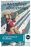 La Trilogie d'Arkandias - Tome 3 : Le sarcophage d'Outretemps