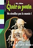Chair de poule - Tome 59 : Ne r&eacute;veillez pas la momie !