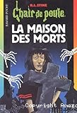 Chair de Poule - Tome 6 : La maison des morts