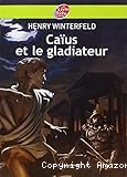 Ca&iuml;us et le gladiateur