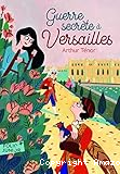Guerre secr&egrave;te &agrave; Versailles