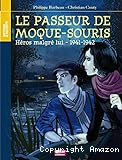 Le passeur de Moque-Souris : H&eacute;ros malgr&eacute; lui, 1941-1942