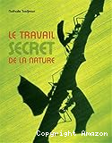 Le travail secret de la nature