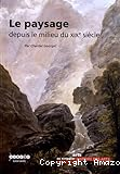 Le paysage - depuis le milieu du XIX&egrave; si&egrave;cle
