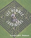 Les hommes jardiniers