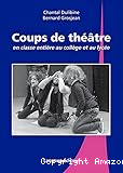 Coups de th&eacute;&acirc;tre en classe enti&egrave;re au coll&egrave;ge et au lyc&eacute;e