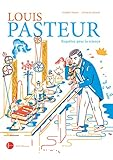 Louis Pasteur - Enqu&ecirc;tes pour la Science
