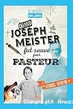 Quand Joseph Meister fut sauv&eacute; par Pasteur