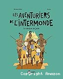 Les aventuriers de l'Intermonde - Tome 4 : Le disque de Jade
