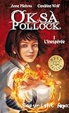 Oksa Pollock - Tome 1 : L'inesp&eacute;r&eacute;e