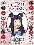 Les filles au chocolat - Tome 1 : Coeur cerise