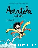 Anatole Latuile - tome 1 : C'est parti !