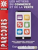 Les m&eacute;tiers du commerce et de la vente