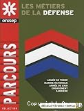 Les m&eacute;tiers de la d&eacute;fense