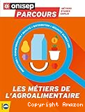 Les m&eacute;tiers de l'agroalimentaire