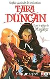 Tara Duncan - Tome 6 : Dans le pi&egrave;ge de Magister