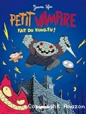 Petit Vampire fait du Kung-Fu !