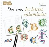 Dessiner les lettres enlumin&eacute;es