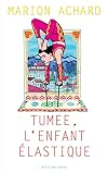 Tumee, l'enfant &eacute;lastique