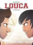 Louca - Tome 2 : Face &agrave; face