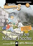 Aventura en Machu Picchu