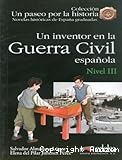 Un inventor en la Guerra Civil espa&ntilde;ola