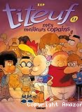 Titeuf - Tome 11 : Mes meilleurs copains